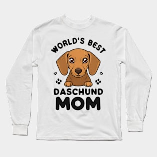 World's Awesomest Dachshund Mom Funny Dog Mom Quote Saying Long Sleeve T-Shirt